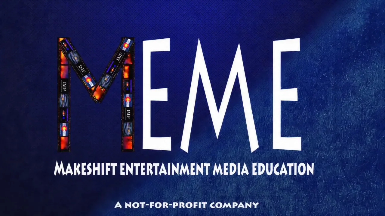 The MEME — Makeshift Entertainment Media Education — title card